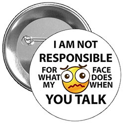 You can get this artwork on a 2.25" button, 2.25" a magnet, and a 3" button